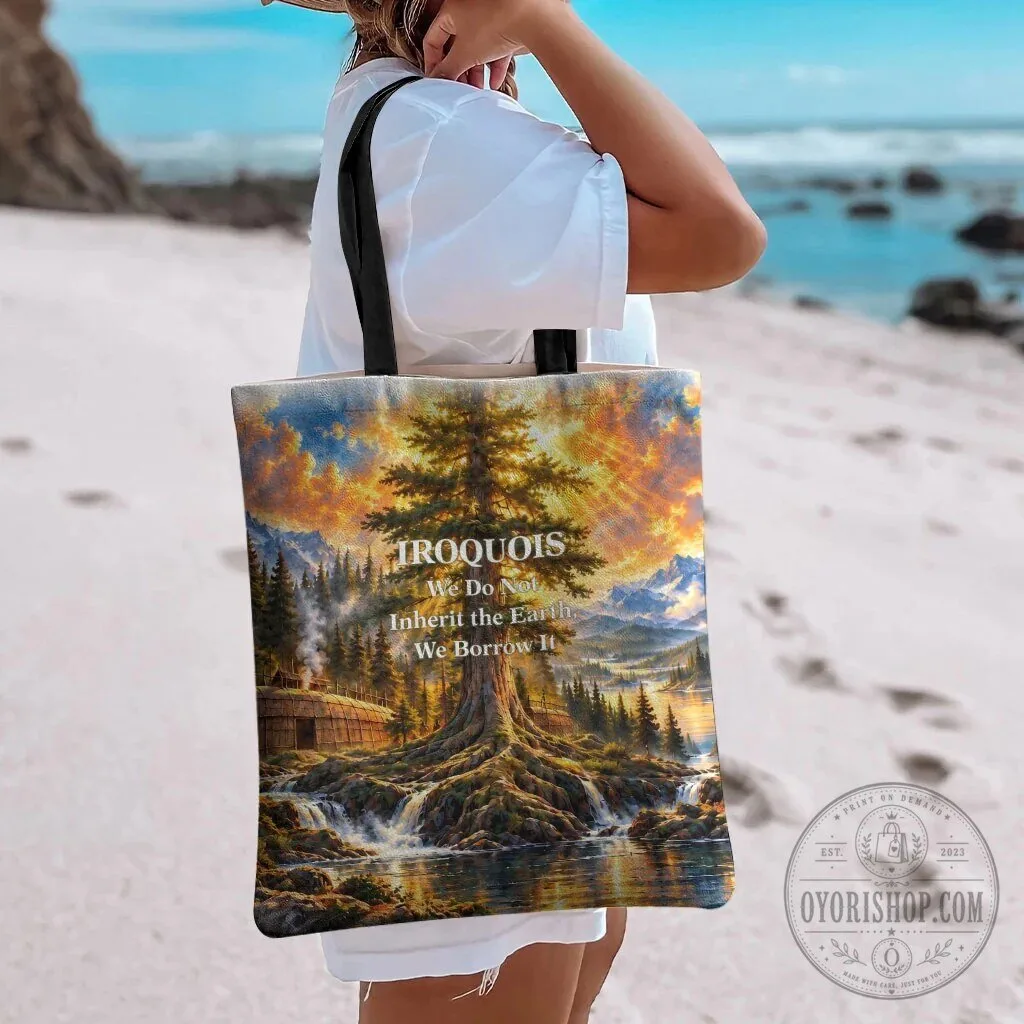 Iroquois We Do Not Inherit The Earth Native American Nature Art Tote Bag 12 Iroquois We Do Not Inherit The Earth Native American Nature Art Tote Bag
