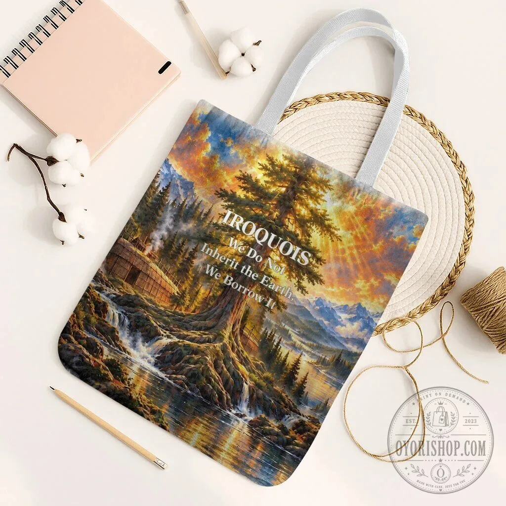 Iroquois We Do Not Inherit The Earth Native American Nature Art Tote Bag 13 Iroquois We Do Not Inherit The Earth Native American Nature Art Tote Bag