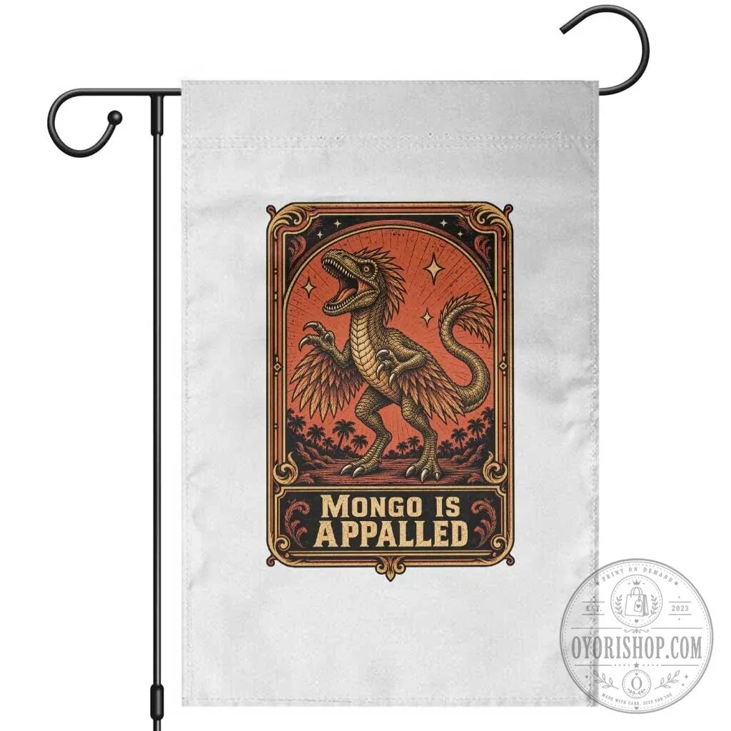 Mongo Is Appalled Raptor Dinosaur Garden Flag