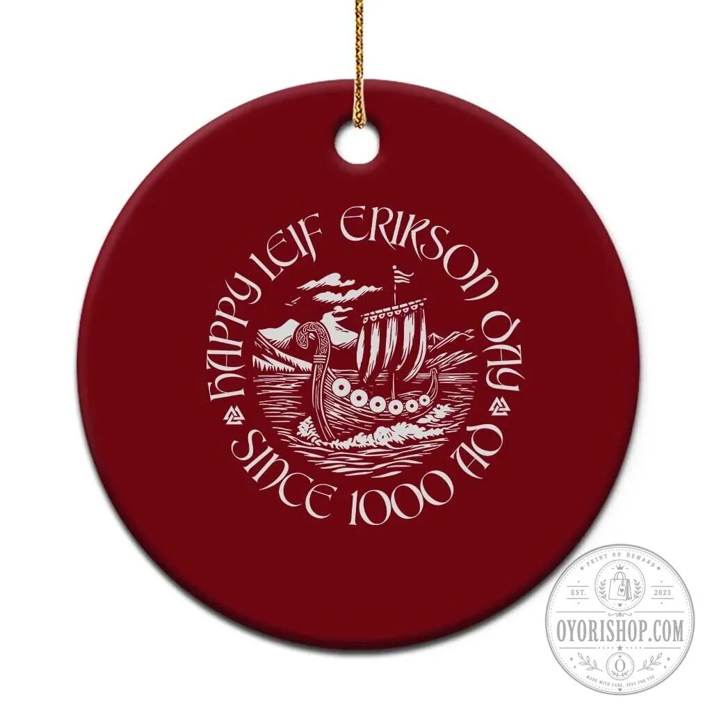 Happy Leif Erikson Day Viking Longship Since 1000 AD Ceramic Ornament 3 Happy Leif Erikson Day Viking Longship Since 1000 AD Ceramic Ornament